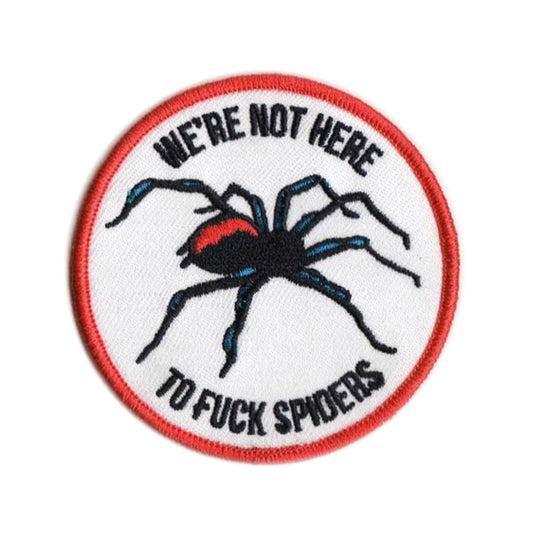 We're not here to f*ck spiders patch